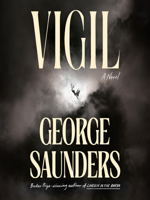 Title details for Vigil by George Saunders - Available